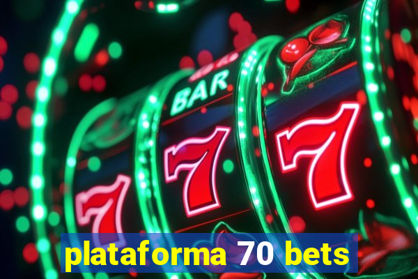 plataforma 70 bets